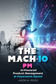 MACH-10 PM: AI-Powered Product Management at Hypersonic Speed