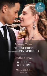 Secret That Shocked Cinderella / Willed To Wed Him