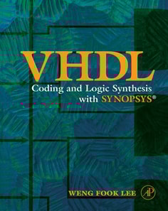 VHDL Coding and Logic Synthesis with Synopsys
