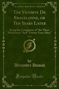 Vicomte De Bragelonne, or Ten Years Later