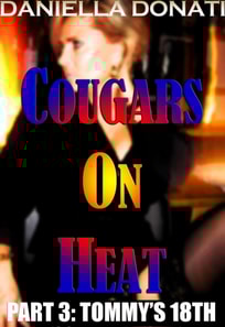 Cougars On Heat  - Part Three: Tommy's 18th