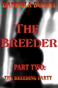 Breeder - Part 2: The Breeding Party