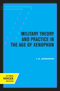Military Theory and Practice in the Age of Xenophon