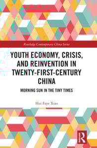 Youth Economy, Crisis, and Reinvention in Twenty-First-Century China