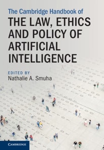 Cambridge Handbook of the Law, Ethics and Policy of Artificial Intelligence