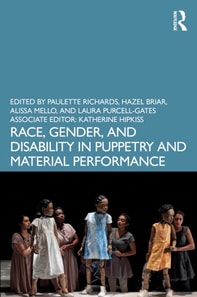 Race, Gender, and Disability in Puppetry and Material Performance