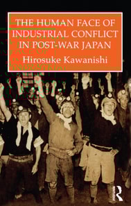 Human Face Of Industrial Conflict In Post-War Japan