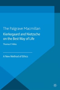 Kierkegaard and Nietzsche on the Best Way of Life