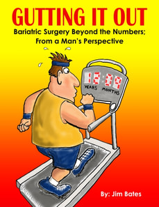 Gutting It Out: Bariatric Surgery Beyond the Numbers; From a Man's Perspective