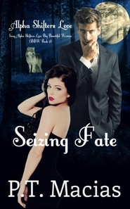 Seizing Fate, Sexy Alpha Shifters Love Big Beautiful Women (BBW Book 2)