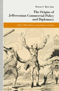 Origins of Jeffersonian Commercial Policy and Diplomacy