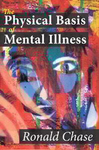 Physical Basis of Mental Illness