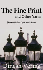 Fine Print and Other Yarns (Stories of Indian Expatriates in Paris)