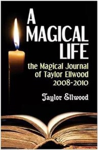 Magical Life: the Magical Journal of Taylor Ellwood 2008-2010