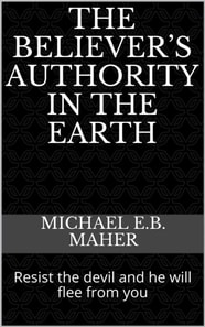 Believer's Authority in the Earth