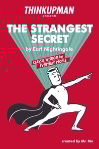 Thinkupman presents: The Strangest Secret