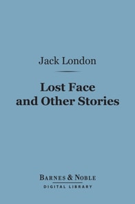 Lost Face and Other Stories (Barnes & Noble Digital Library)