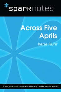 Across Five Aprils (SparkNotes Literature Guide)