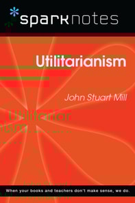 Utilitarianism (SparkNotes Philosophy Guide)