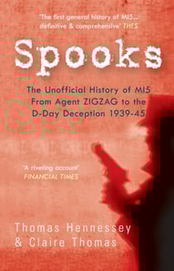 Spooks: The Unofficial History of MI5 From Agent Zig Zag to the D-Day Deception 1939-45