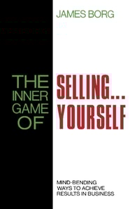 Inner Game of Selling . . . Yourself