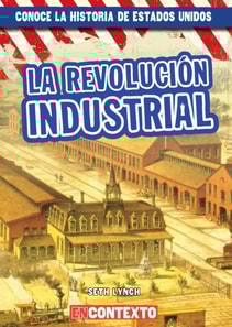La Revolución Industrial (The Industrial Revolution)