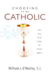 Choosing to Be Catholic