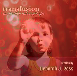 Transfusion and Other Tales of Hope