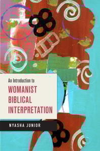 Introduction to Womanist Biblical Interpretation