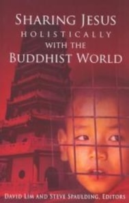 Sharing Jesus Holistically with the Buddhist World