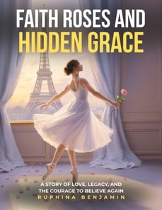 Faith Roses And Hidden Grace