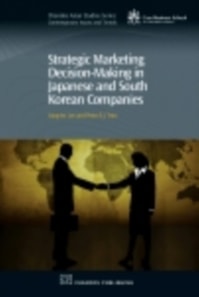 Strategic Marketing Decision-Making within Japanese and South Korean Companies