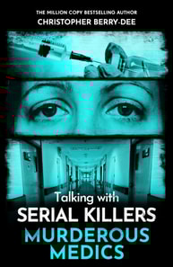 Talking with Serial Killers: Murderous Medics
