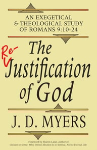 Re-Justification of God: An Exegetical & Theological Study of Romans 9:10-24