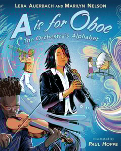is for Oboe: The Orchestra's Alphabet