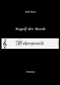 Rogolf der Barde - Halloween, Hexen, Harz, Brocken, Dämonen, Magier, Amulette, Pentagramm, Silberdolch, Schwert, Pfeil, Bogen, Ritual