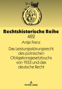 Das Leistungsstoerungsrecht des polnischen Obligationsgesetzbuchs von 1933 und das deutsche Recht