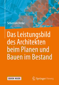 Das Leistungsbild des Architekten beim Planen und Bauen im Bestand