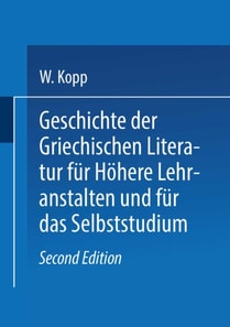 Geschichte der griechischen Literatur für höhere Lehranstalten und für das Selbststudium