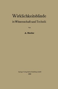 Wirklichkeitsblinde in Wissenschaft und Technik