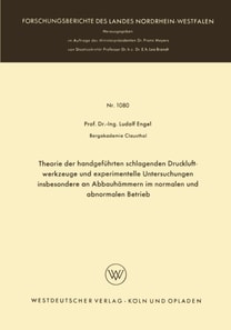 Theorie der handgeführten schlagenden Druckluftwerkzeuge und experimentelle Untersuchungen insbesondere an Abbauhämmern im normalen und abnormalen Betrieb