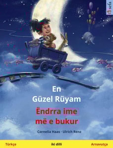 En Güzel Rüyam – Ëndrra ime më e bukur (Türkçe – Arnavutça)