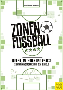 Zonenfußball - Theorie, Methodik, Praxis