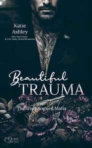 Irish Rogues Mafia Family Teil 5: Beautiful Trauma