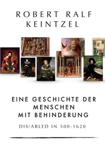 Eine Geschichte der Menschen mit Behinderung Dis/abled in 500-1620