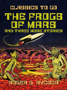 Frogs of Mars and three more Stories