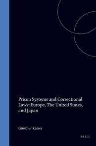 Prison Systems and Correctional Laws: Europe, The United States, and Japan