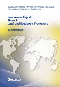 Global Forum on Transparency and Exchange of Information for Tax Purposes Peer Reviews: El Salvador 2015 Phase 1: Legal and Regulatory Framework
