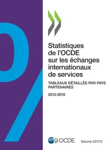 Statistiques de l'OCDE sur les echanges internationaux de services, Volume 2017 Numero 2 Tableaux detailles par pays partenaires