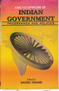 Encyclopaedia Of Indian Government: Programmes And Policies (Personnel Public Grievances And Pensions)